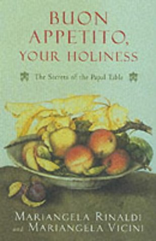 9780330392082: Buon Appetito Your Holiness: The Secrets of the Papal Table