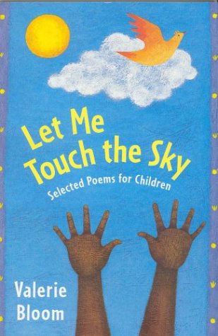 Stock image for Let Me Touch the Sky : Selected Poems for Children for sale by Better World Books