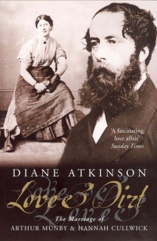 9780330392280: Love and Dirt: The Marriage of Arthur Munby and Hannah Cullwick