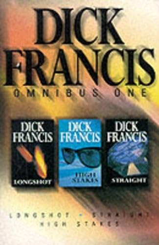 Stock image for Dick Francis Omnibus: Volume 1: Longshot, Straight, and, High Stakes for sale by AwesomeBooks