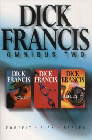 Beispielbild fr Dick Francis Omnibus: Volume 2: Forfeit; Risk; Reflex zum Verkauf von WorldofBooks
