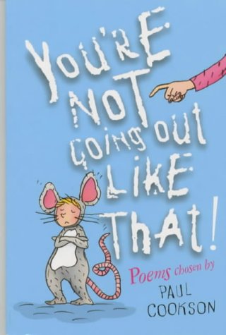 Stock image for You're Not Going Out Like That!(PB) (Hungry for Poetry 2003) for sale by AwesomeBooks