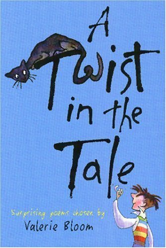 Beispielbild fr A Twist in the Tale: Surprising poems chosen by Valerie Bloom zum Verkauf von WorldofBooks