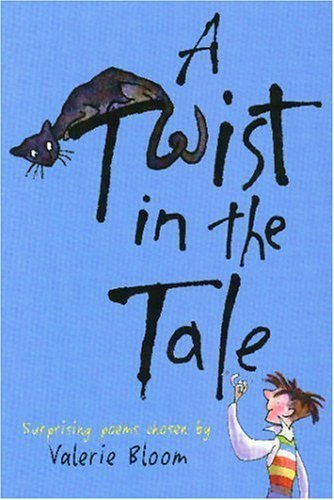 Imagen de archivo de A Twist in the Tale: Surprising poems chosen by Valerie Bloom a la venta por WorldofBooks