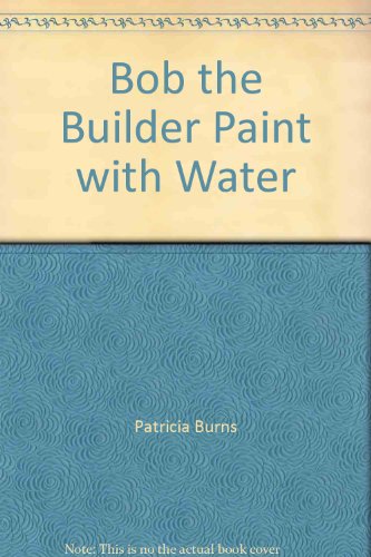 9780330400534: Bob the Builder Paint with Water