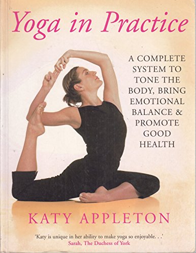 Stock image for Yoga in Practice : A Complete System to Tone the Body,Bring Emotional Balance and Promote Good Health for sale by Better World Books: West