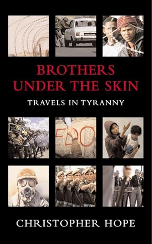 Beispielbild fr Brothers Under The Skin: Travels in Tyranny zum Verkauf von WorldofBooks