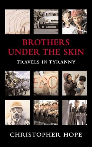 9780330412315: Brothers Under The Skin: Travels in Tyranny