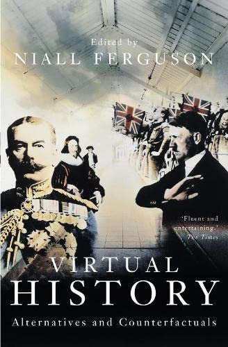 9780330413039: Virtual History: Alternatives and Counterfactuals