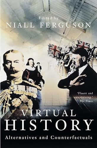 9780330413039: Virtual History: Alternatives and Counterfactuals
