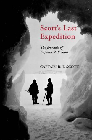 Beispielbild fr Scott's Last Expedition: The Journals of Captain R.F. Scott zum Verkauf von Ergodebooks