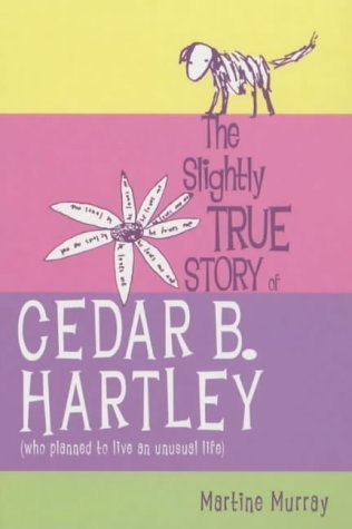 Stock image for The Slightly True Story of Cedar B. Hartley for sale by WorldofBooks