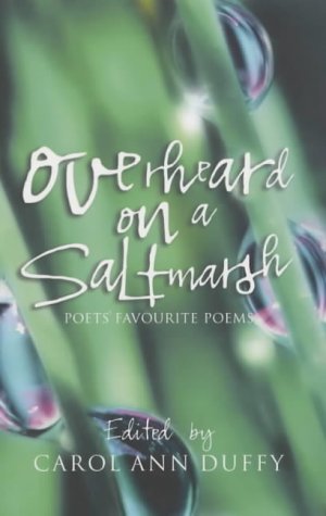 9780330415569: Overheard on a Saltmarsh: Poets' Favourite Poems