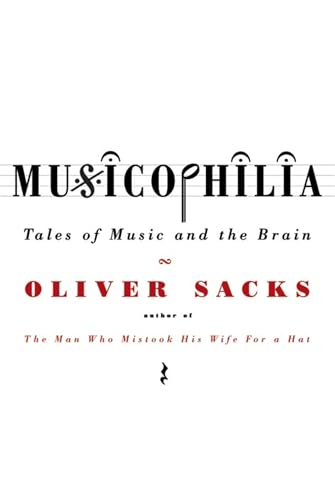 Musicophilia: tales of music and the brain - Sacks, Oliver