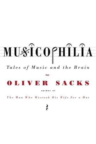 Musicophilia: Tales of Music and the Brain - Sacks, Oliver