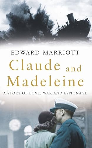 Beispielbild fr Claude and Madeleine: A True Story of Love, War and Espionage zum Verkauf von WorldofBooks