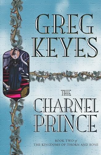 9780330419468: The Charnel Prince (Kingdoms of Thorn & Bone)