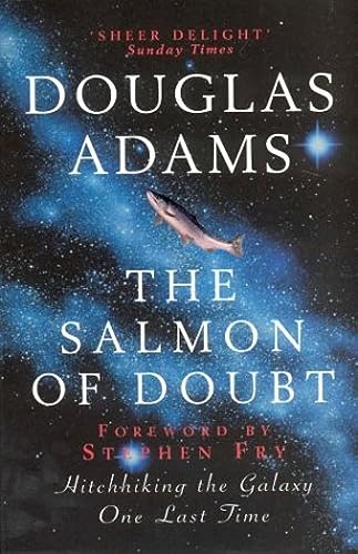 Stock image for The Salmon of Doubt : Hitchhiking the Galaxy One Last Time for sale by Better World Books: West