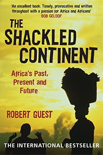 Beispielbild fr The Shackled Continent: Africa's Past, Present and Future zum Verkauf von Goldstone Books