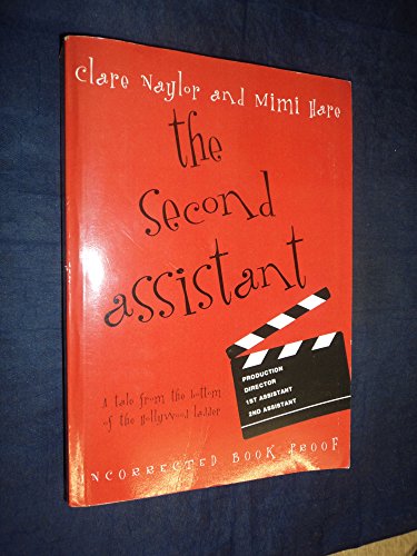 Stock image for The Second Assistant : A Tale from the Bottom of the Hollywood Ladder for sale by Better World Books: West