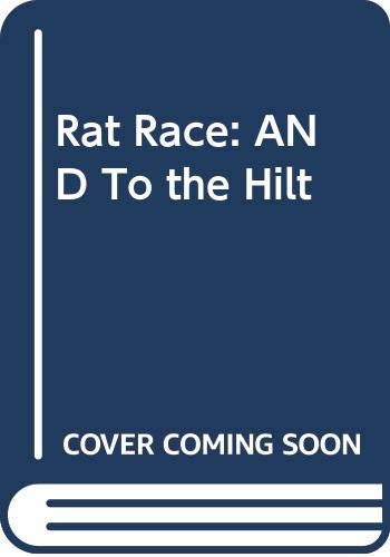 Stock image for Rat Race: AND To the Hilt for sale by AwesomeBooks