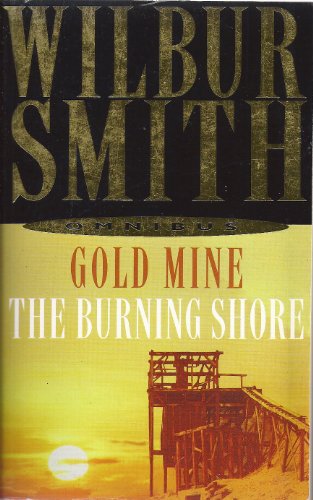 Imagen de archivo de Wilbur Smith Omnibus: Goldmine, and, The Burning Shore a la venta por WorldofBooks