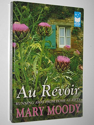 Au Revoir: Running Away from Home at Fifty [Books Alive Edition].