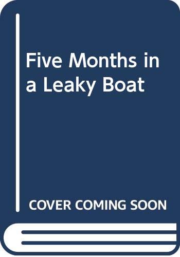 9780330421461: Five Months in a Leaky Boat