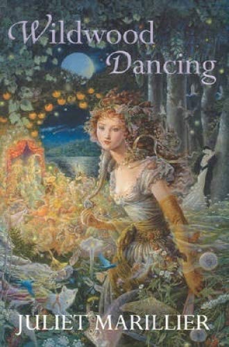 Wildwood Dancing (9780330422468) by Juliet Marillier