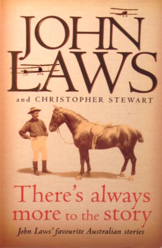 Stock image for There's always more to the story: John Laws' favourite Australian stories for sale by AwesomeBooks