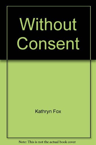 9780330422963: Without Consent