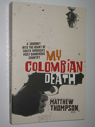 My Colombian Death (9780330423922) by Thompson, Matthew