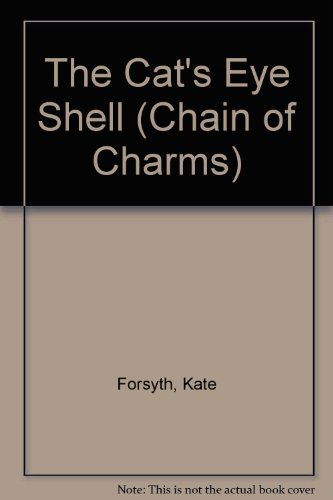 The Cat's Eye Shell (Chain of Charms) (9780330424356) by Forsyth, Kate