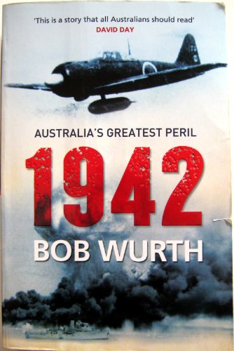 Imagen de archivo de 1942:. Australia's Greatest Peril a la venta por Books@Ruawai