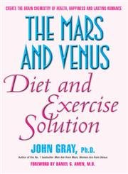 Beispielbild fr The Mars & Venus Diet and Exercise Solution: Create the Brain Chemistry of Health, Happiness, and Lasting Romance zum Verkauf von AwesomeBooks