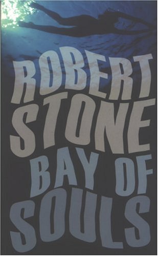 Bay of Souls. - Robert Stone