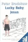 Beispielbild fr Lucky Baby Jesus zum Verkauf von Better World Books