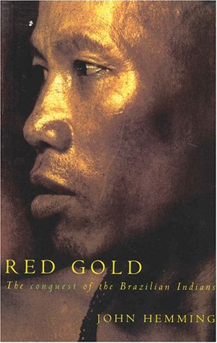 9780330427326: Red Gold: The Conquest of the Brazilian Indians
