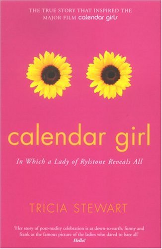 Beispielbild fr Calendar Girl: In Which A Lady Of Rylstone Reveals All zum Verkauf von Wonder Book