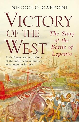 Beispielbild fr Victory of the West: The Story of the Battle of Lepanto zum Verkauf von WorldofBooks