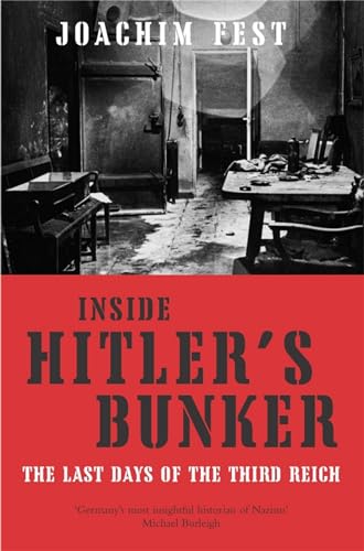 Beispielbild fr Inside Hitler's Bunker: The Last Days Of The Third Reich zum Verkauf von AwesomeBooks