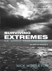 Beispielbild fr Surviving Extremes: Ice, Jungle, Sand and Swamp zum Verkauf von WorldofBooks