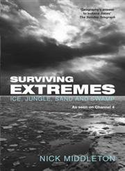 9780330431828: Surviving Extremes: Ice, Jungle, Sand and Swamp