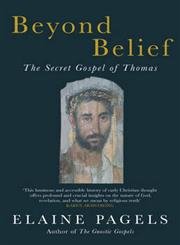 Stock image for Beyond Belief: The Secret Gospel of Thomas for sale by WorldofBooks