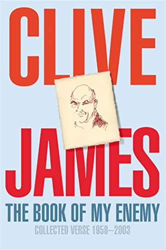 THE BOOK OF MY ENEMY. Collected Verse 1958-2003. (9780330432054) by Clive James