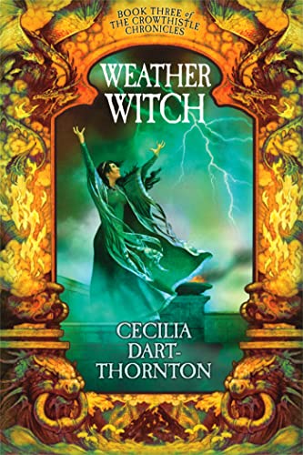 Stock image for Weather Witch (Book Three of the Crowthistle Chronicles) for sale by GF Books, Inc.