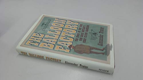 Stock image for The Balloon Factory: The Story of the Men Who Built Britain's First Flying Machines for sale by WorldofBooks