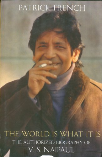 Imagen de archivo de The World Is What It Is: The Authorized Biography of V.S. Naipaul a la venta por Hourglass Books