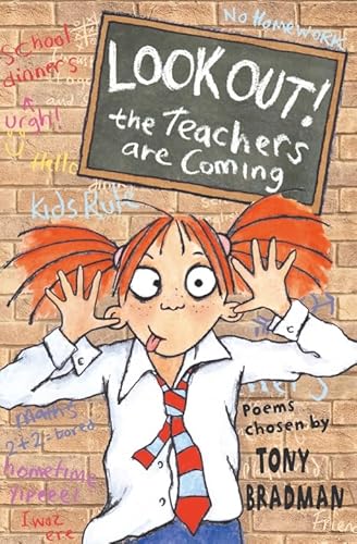 Imagen de archivo de Look Out! The Teachers Are Coming: poems chosen by Tony Bradman a la venta por AwesomeBooks