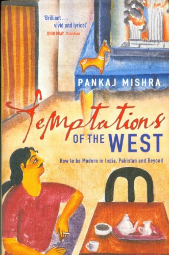 Stock image for Temptations of the West: How to Be Modern in India and Beyond for sale by ThriftBooks-Dallas